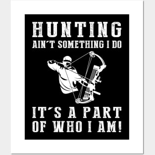 Born to Hunt - Hunting Ain't Something I Do, It's Who I Am! Funny Hunting Tee Posters and Art